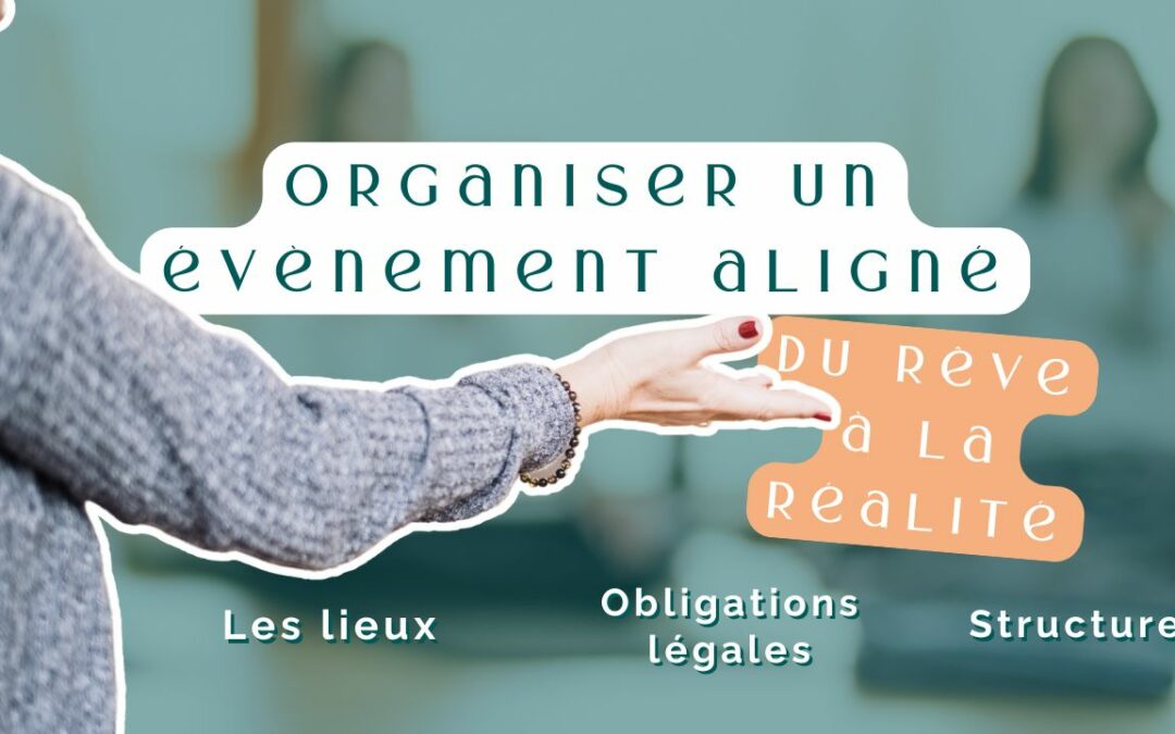 81 – Organiser un évènement aligné : du rêve à la réalité