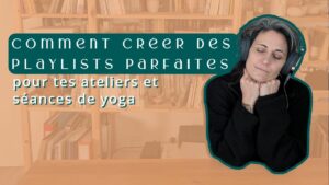 tout est déjà là playlists yoga
