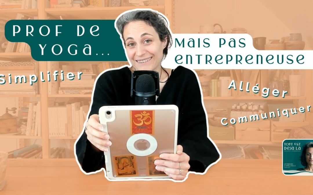 Tu es prof. de yoga et cheffe d&rsquo;entreprise. Et ça change tout…
