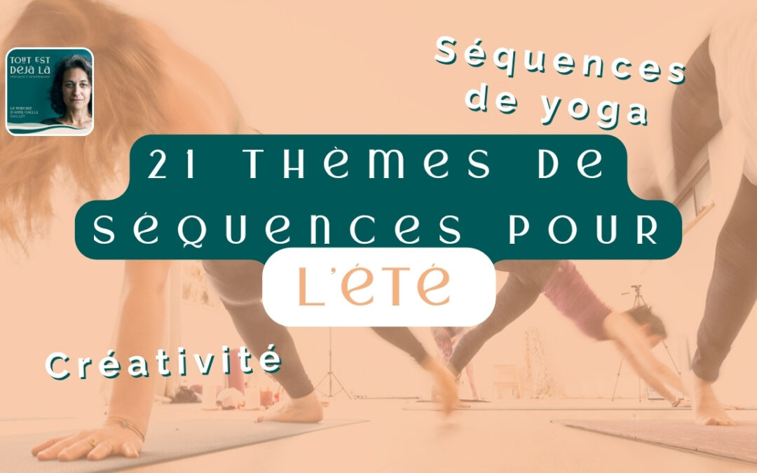 21 idées de thèmes pour créer tes séquences de yoga cet été